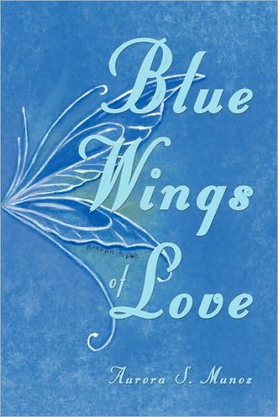 Cover for Aurora S. Munoz · Blue Wings of Love (Paperback Book) (2008)