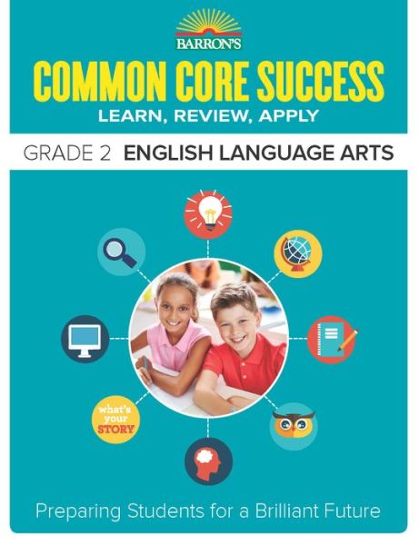 BarronaEURO (TM)s Common Core Success Grade 2 English Language Arts: Preparing Students for a Brilliant Future - Barron's Common Core Success - Barron's Educational Series - Books - Peterson's Guides,U.S. - 9781438006710 - September 1, 2015