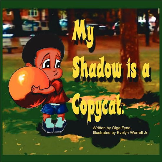 Cover for Olga Fyne · My Shadow is a Copycat (Paperback Book) (2009)