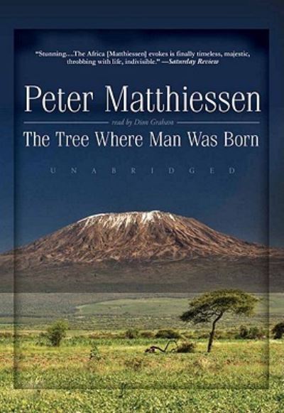 Cover for Peter Matthiessen · The Tree Where Man Was Born (CD) (2010)