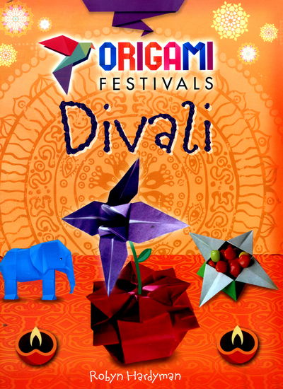 Cover for Robyn Hardyman · Origami Festivals: Divali - Origami Festivals (Hardcover Book) [Illustrated edition] (2016)