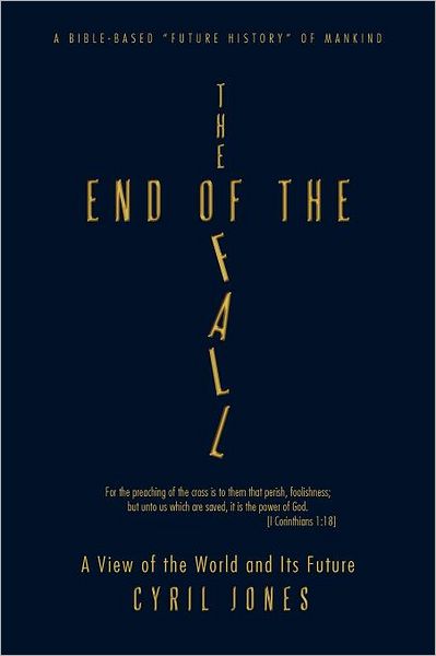 Cover for Cyril Jones · The End of the Fall: a View of the World and Its Future (Paperback Book) (2011)