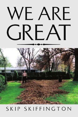 Cover for Skip Skiffington · We Are Great (Paperback Bog) (2010)