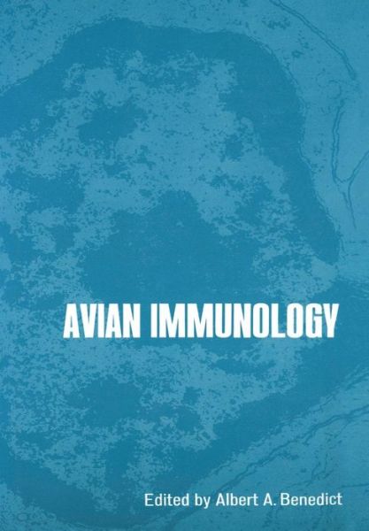 Cover for A Benedict · Avian Immunology - Advances in Experimental Medicine and Biology (Paperback Book) [Softcover reprint of the original 1st ed. 1977 edition] (2012)