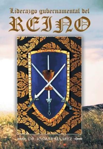 Cover for Iosmar Alvarez · Liderazgo Gubernamental Del Reino (Gebundenes Buch) (2013)