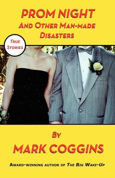 Cover for Mark Coggins · Prom Night and Other Man-made Disasters (Paperback Book) (2012)