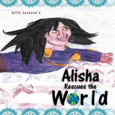 Cover for Alifa Jackson · Alisha Rescues the World (Paperback Book) (2012)