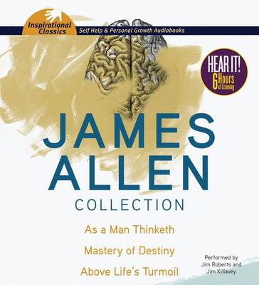 Cover for James Allen · James Allen Collection: As a Man Thinketh, the Mastery of Destiny, Above Life's Turmoil (CD) (2013)