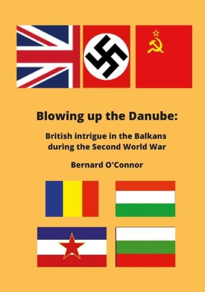 Cover for Bernard O'Connor · Blowing up the Danube (Book) (2022)