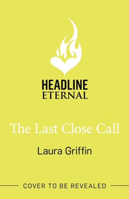 Cover for Laura Griffin · The Last Close Call: The clock is ticking in this page-turning romantic thriller (Paperback Bog) (2023)