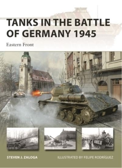 Cover for Steven J. Zaloga · Tanks in the Battle of Germany 1945: Eastern Front - New Vanguard (Paperback Book) (2022)