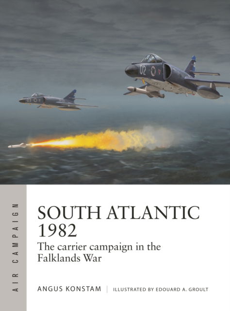 Cover for Angus Konstam · South Atlantic 1982: The carrier campaign in the Falklands War - Air Campaign (Paperback Bog) (2025)