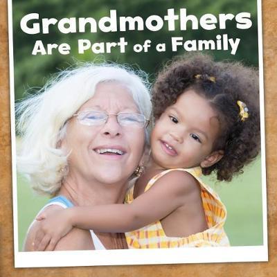 Cover for Lucia Raatma · Grandmothers Are Part of a Family - Our Families (Paperback Book) (2018)