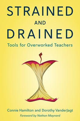 Cover for Connie Hamilton · Strained and Drained: Tools for Overworked Teachers (Paperback Book) (2022)