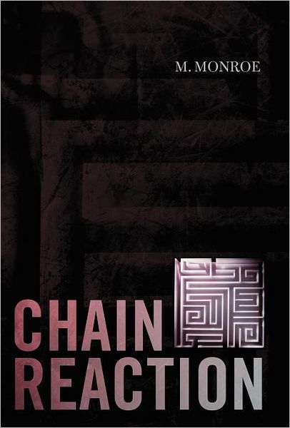 Cover for M. Monroe · Chain Reaction (Hardcover Book) (2012)