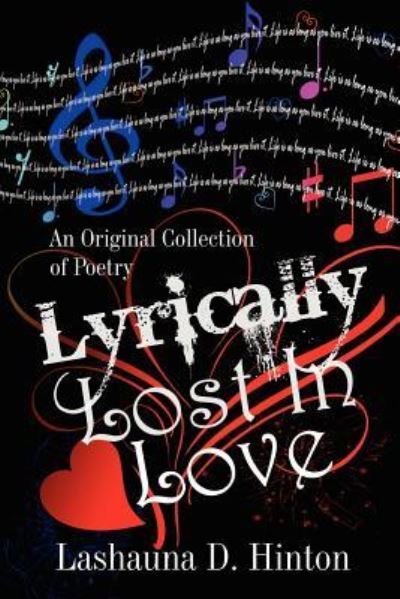 Cover for Lashauna D Hinton · Lyrically Lost In Love: An Original Collection of Poetry (Paperback Book) (2012)