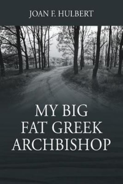 Cover for Joan F Hulbert · My Big Fat Greek Archbishop (Paperback Book) (2017)