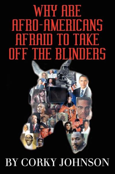 Cover for Corky Johnson · Why Are Afro-americans Afraid to Take off the Blinders (Paperback Book) [Lrg edition] (2012)