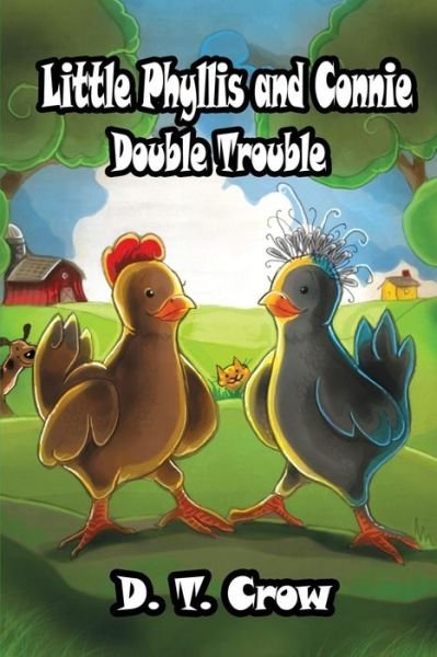 Cover for D T Crow · Little Phyllis and Connie: Double Trouble (Paperback Book) (2015)