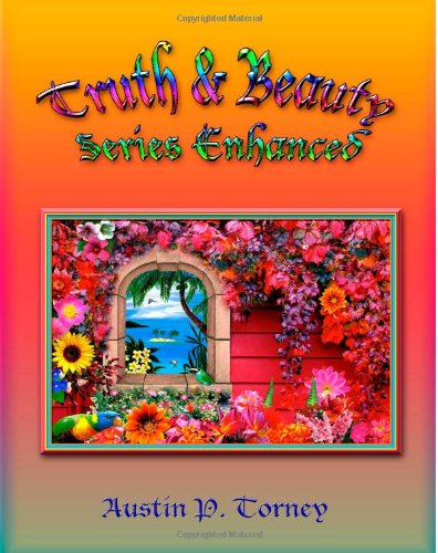 Cover for Austin P Torney · Truth &amp; Beauty Series Enhanced (Paperback Book) [Enhanced edition] (2013)