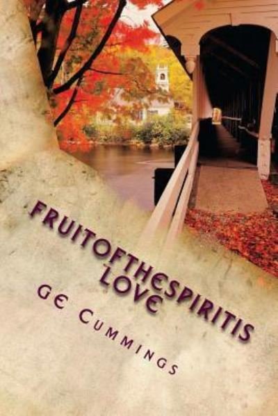 Cover for Pstr G E Cummings · TheFruitOfTheSpiritIs LOVE (Paperback Book) (2012)