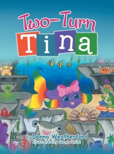 Two-Turn Tina - Donna Weatherford - Books - AuthorHouse - 9781489736710 - August 27, 2021
