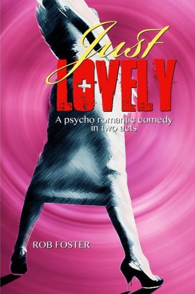 Cover for Rob Foster · Just Lovely (Paperback Bog) (2013)