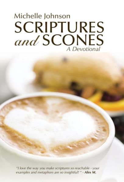 Cover for Michelle Johnson · Scriptures and Scones: a Devotional (Hardcover Book) (2014)