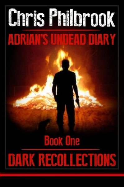 Cover for Chris Philbrook · Dark Recollections: Adrian's Undead Diary Book One (Pocketbok) (2013)