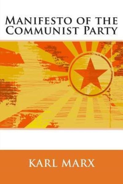 Manifesto of the Communist Party - Karl Marx - Books - Createspace Independent Publishing Platf - 9781493795710 - November 16, 2013