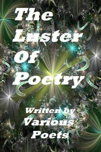 Cover for Ligia Wahya Isdzanii · The Luster of Poetry: Written by Various Poets (Paperback Book) (2013)