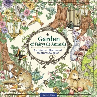 Cover for Kanoko Egusa · Garden of Fairytale Animals: A Curious Collection of Creatures to Color (Paperback Bog) (2022)