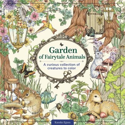 Cover for Kanoko Egusa · Garden of Fairytale Animals: A Curious Collection of Creatures to Color (Paperback Bog) (2022)