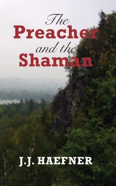 Cover for Jj Haefner · The Preacher and the Shaman (Paperback Bog) (2015)
