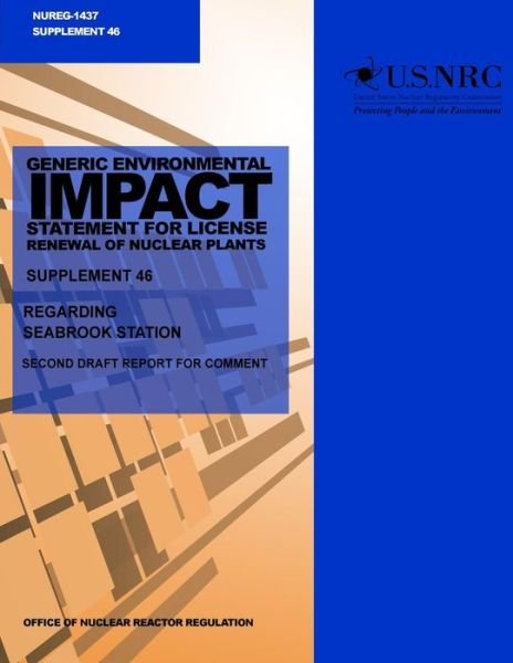 Cover for U S Nuclear Regulatory Commission · Generic Environmental Impact Statement for License Renewal of Nuclear Plants: Supplement 46, Regarding Seabrook Station (Paperback Bog) (2014)