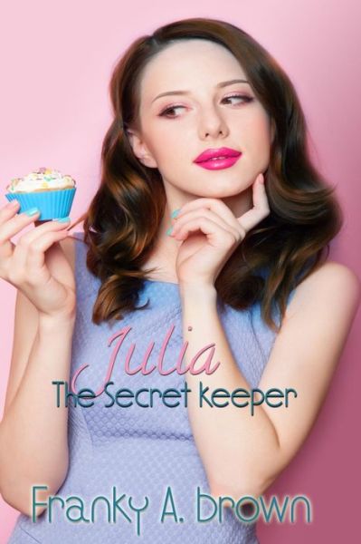 Cover for Franky a Brown · Julia the Secret Keeper (Paperback Book) (2014)