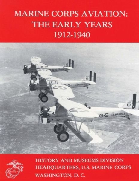 Cover for Usmc Lieutenant Colonel Edward Johnson · Marine Corps Aviation: the Early Years, 1912-1940 (Paperback Book) (2014)