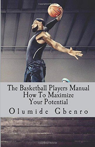 Cover for Mr Olumide Gbenro · The Basketball Players Manual: How to Maximize Your Potential (Paperback Book) (2012)