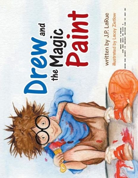 Cover for Jp Larue · Drew and the Magic Paint (Taschenbuch) (2015)