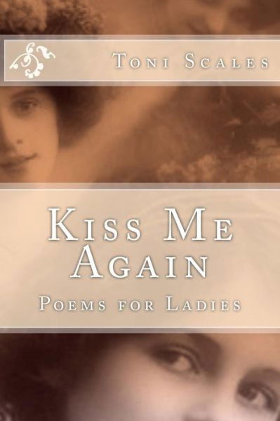 Toni Scales · Kiss Me Again: Poems for Ladies (Taschenbuch) (2015)