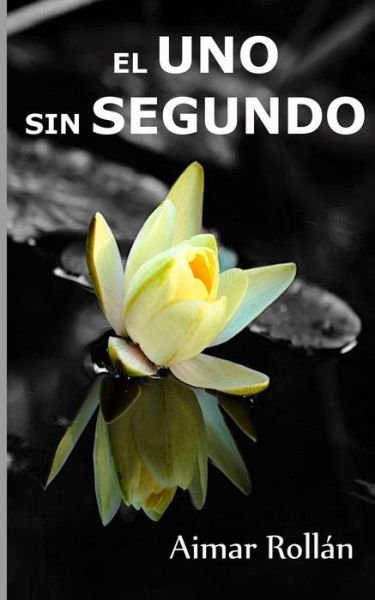 Cover for Aimar Rollan · El Uno Sin Segundo (Paperback Book) (2015)