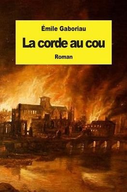 Cover for Emile Gaboriau · La Corde Au Cou (Paperback Book) (2015)