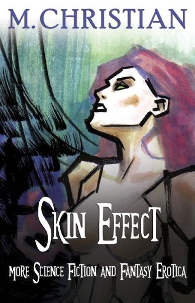 Cover for M Christian · Skin Effect: More Erotic Science Fiction  And Fantasy Erotica (Paperback Book) (2015)