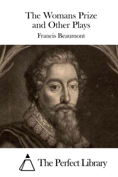 Cover for Francis Beaumont · The Womans Prize and Other Plays (Paperback Book) (2015)
