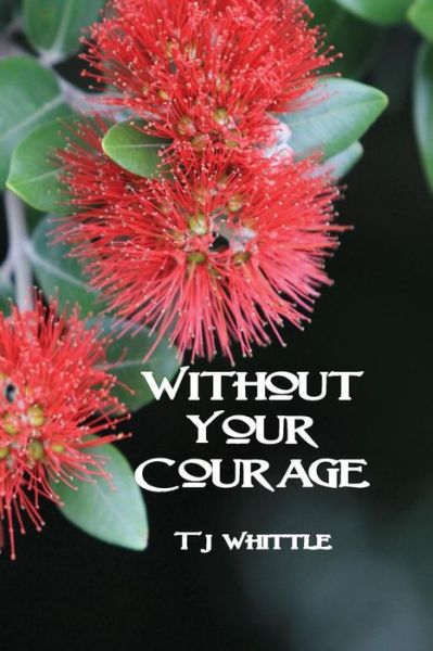 Cover for Tj Whittle · Without Your Courage (Paperback Book) (2015)