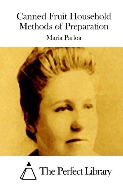 Cover for Maria Parloa · Canned Fruit Household Methods of Preparation (Paperback Book) (2015)