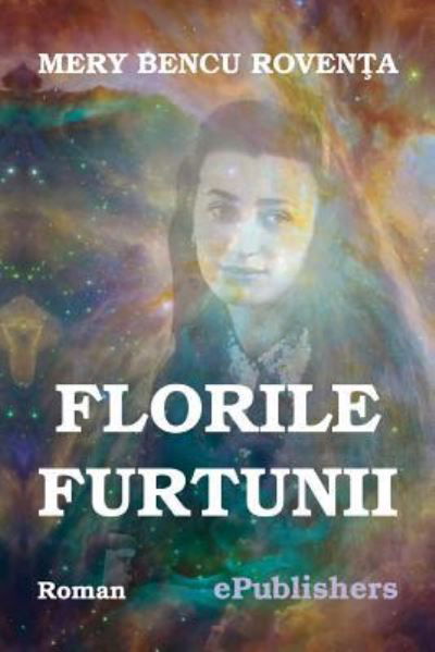 Cover for Mery Bencu Roventa · Florile Furtunii (Paperback Book) (2018)