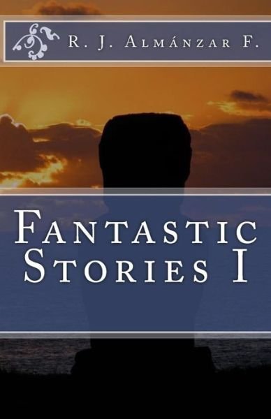 Cover for R J Almanzar F · Fantastic Stories I (Paperback Book) (2015)