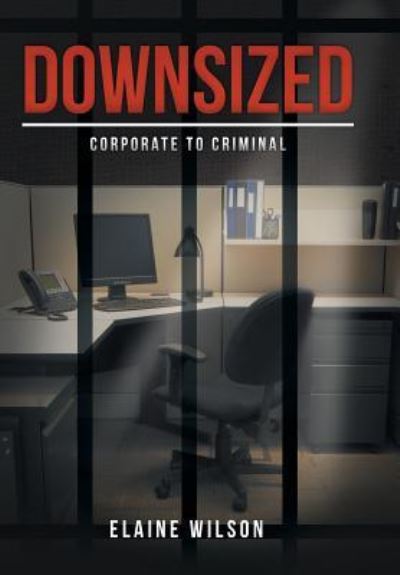 Downsized - Elaine Wilson - Books - Xlibris - 9781514476710 - March 24, 2016