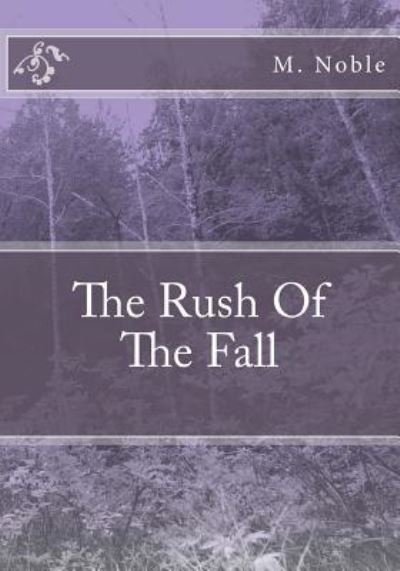 Cover for M. Noble · The rush of the fall (Paperback Book) (2015)